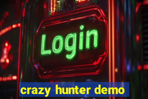 crazy hunter demo